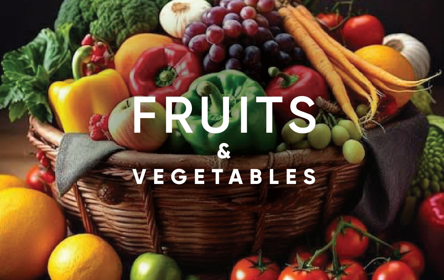 Fruits & Vegetables